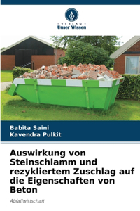 Auswirkung von Steinschlamm und rezykliertem Zuschlag auf die Eigenschaften von Beton