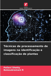 Técnicas de processamento de imagens na identificação e classificação de plantas