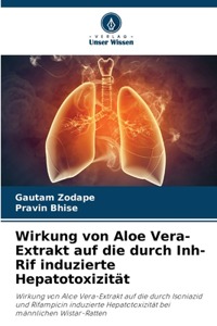 Wirkung von Aloe Vera-Extrakt auf die durch Inh-Rif induzierte Hepatotoxizität