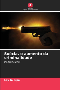 Suécia, o aumento da criminalidade