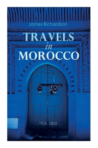 Travels in Morocco (Vol. 1&2)