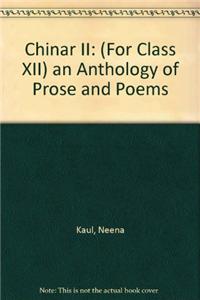 Chinar II: (For Class XII) an Anthology of Prose and Poems
