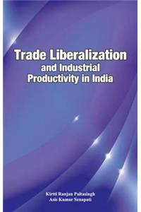 Trade Liberalization & Industrial Productivity in India