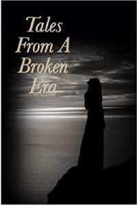 Tales from a Broken Era