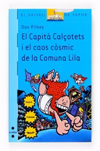 El Capita Calcotets i el caos cosmic de la Comuna Lila