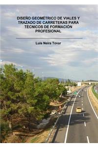 Diseño Geométrico de Viales Y Trazado de Carreteras Para Técnicos de Formación Profesional