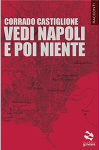 Vedi Napoli e poi niente