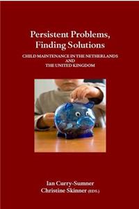 Persistent Problems, Finding Solutions: Child Maintenance in the Netherlands and the United Kingdom