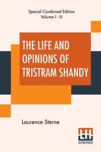 The Life And Opinions Of Tristram Shandy (Complete)
