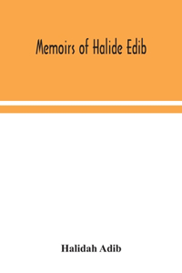 Memoirs of Halide Edib