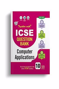 Together With ICSE Class 10 Computer Application Solved Question Bank & Practice Papers (Chapterwise & Topicwise) Exam 2024