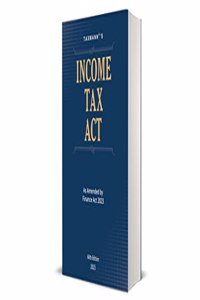 Taxmann's Income Tax Act â€“ Covering amended, updated & annotated text of the Income-tax Act, 1961 as amended by the Finance Act 2023 in the most authentic format | 68th Edition | 2023