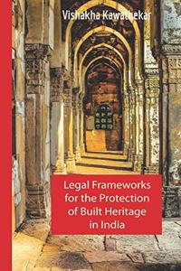 Legal Frameworks for the Protection of Built Heritage in India