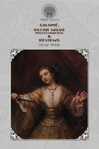 Salomé, Oscar Wilde Miscellaneous & Reviews