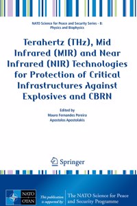 Terahertz (Thz), Mid Infrared (Mir) and Near Infrared (Nir) Technologies for Protection of Critical Infrastructures Against Explosives and Cbrn