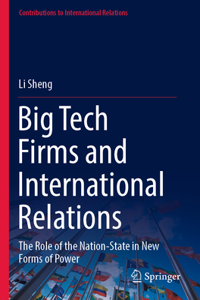 Big Tech Firms and International Relations