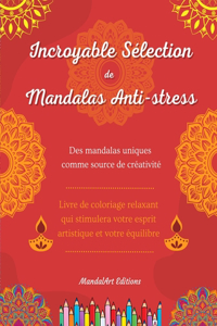 Incroyable sélection de mandalas anti-stress Livre de coloriage d'auto-assistance Source de créativité et détente