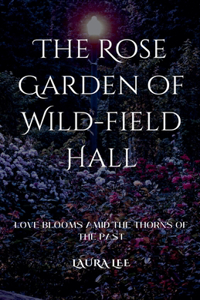 Rose Garden of Wild-field Hall