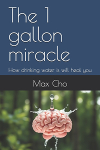 The 1 gallon miracle