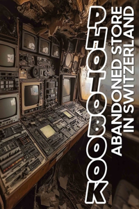 Abandoned Store in Switzerland Photo Book
