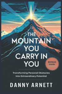 The Mountain You Carry In You