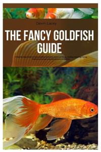 The Fancy Goldfish Guide