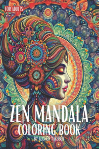 Zen Mandalas, A Meditative Coloring Book for Stress Relief and Relaxation