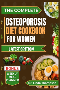 Complete Osteoporosis Diet Cookbook for Women