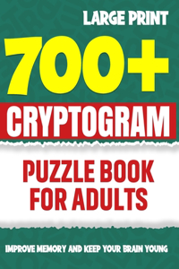 700 Cryptograms For Adults Large Print