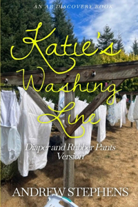 Katie's Washing Line (Rubber Pants Version): An ABDL/Sissy Baby/diaper/rubber pants story