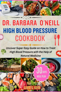 Dr. Barbara O'Neill High Blood Pressure Cookbook