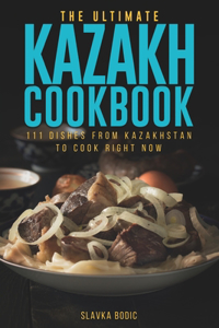The Ultimate Kazakh Cookbook