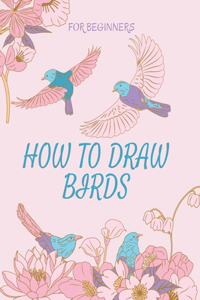 How To Draw Birds