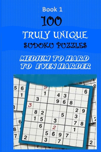 100 TRULY UNIQUE Sudoku Puzzles