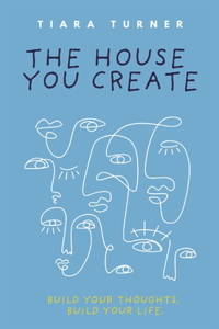 The House You Create