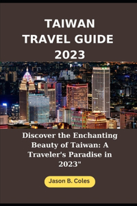 Taiwan Travel Guide 2023