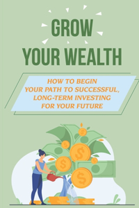Grow Your Wealth