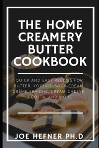 The Home Creamery Butter Cookbook