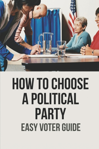 How To Choose A Political Party
