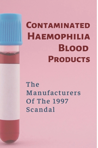 Contaminated Haemophilia Blood Products
