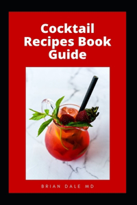 Cocktail Recipes Book Guide