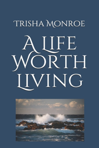Life Worth Living