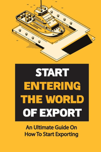 Start Entering The World Of Export