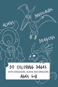 50 Coloring Pages with Dinosaurs, Aliens and Dragons