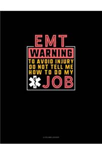 EMT Warning To Avoid Injury Do Not Tell Me How To Do My Job