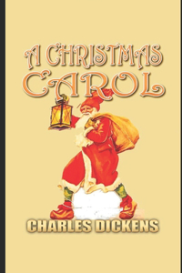 A Christmas Carol In Prose Being A Ghost Story of Christmas By Charles Dickens (A Morality Play Novella) 