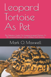 Leopard Tortoise As Pet