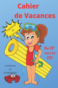 Cahier de Vacances du CP vers le CE1- j'apprends en m'amusant - Conforme au programme