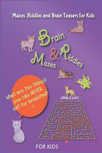 Mazes, Riddles and brain teasers for kids, Fun and Challenging Mazes book for Kids