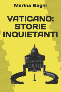 Vaticano: Storie Inquietanti